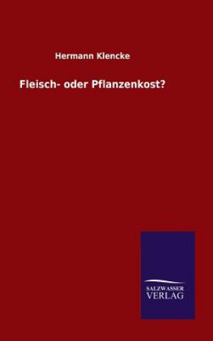 Carte Fleisch- oder Pflanzenkost? Hermann Klencke