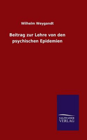 Książka Beitrag zur Lehre von den psychischen Epidemien Wilhelm Weygandt