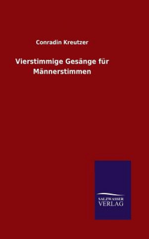 Kniha Vierstimmige Gesange fur Mannerstimmen Conradin Kreutzer