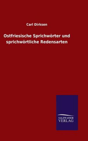 Kniha Ostfriesische Sprichwoerter und sprichwoertliche Redensarten Carl Dirksen