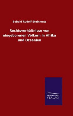 Kniha Rechtsverhaltnisse von eingeborenen Voelkern in Afrika und Ozeanien Sebald Rudolf Steinmetz