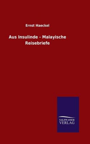 Knjiga Aus Insulinde - Malayische Reisebriefe Ernst Haeckel