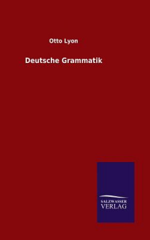 Könyv Deutsche Grammatik Otto Lyon