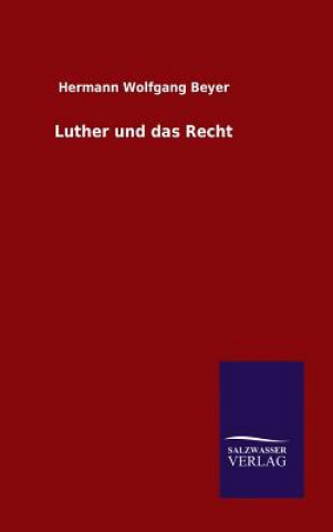 Kniha Luther und das Recht Hermann Wolfgang Beyer