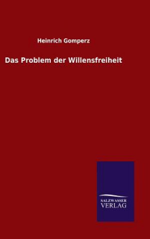 Książka Das Problem der Willensfreiheit Heinrich Gomperz