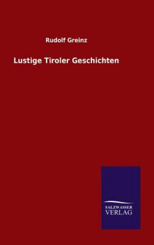 Kniha Lustige Tiroler Geschichten Rudolf Greinz