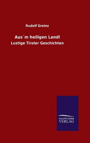 Kniha Ausm heiligen Landl Rudolf Greinz