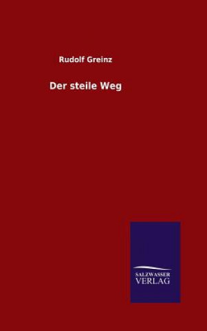Knjiga steile Weg Rudolf Greinz
