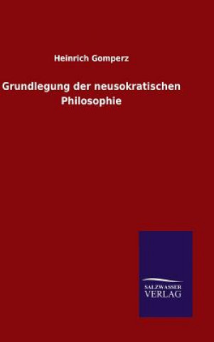 Carte Grundlegung der neusokratischen Philosophie Heinrich Gomperz