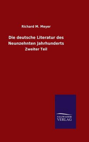 Kniha deutsche Literatur des Neunzehnten Jahrhunderts Richard M Meyer