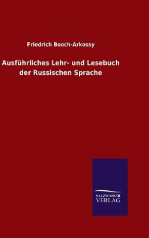 Book Ausfuhrliches Lehr- und Lesebuch der Russischen Sprache Friedrich Booch-Arkossy