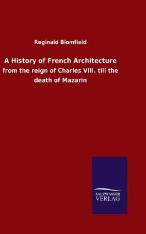 Book History of French Architecture Reginald Blomfield