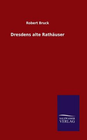 Книга Dresdens alte Rathauser Robert Bruck