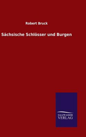 Carte Sachsische Schloesser und Burgen Robert Bruck