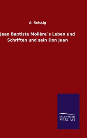 Knjiga Jean Baptiste Molieres Leben und Schriften und sein Don Juan A Reissig