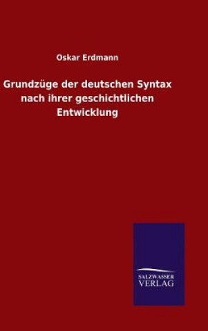 Carte Grundzuge der deutschen Syntax nach ihrer geschichtlichen Entwicklung Oskar Erdmann