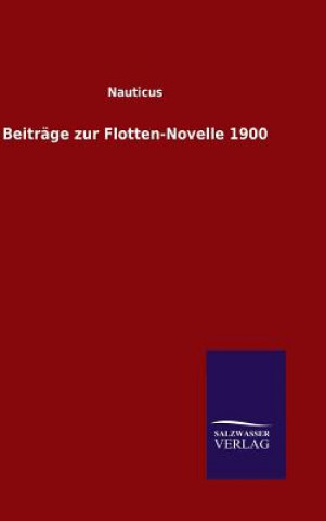 Könyv Beitrage zur Flotten-Novelle 1900 Nauticus