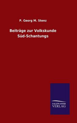 Könyv Beitrage zur Volkskunde Sud-Schantungs P Georg M Stenz