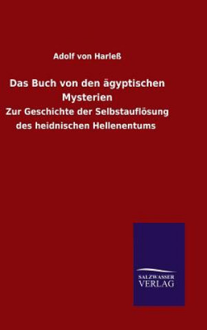 Kniha Das Buch von den agyptischen Mysterien Adolf Von Harless