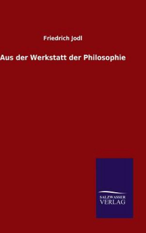 Książka Aus der Werkstatt der Philosophie Friedrich Jodl