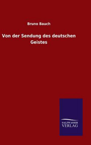 Książka Von der Sendung des deutschen Geistes Bruno Bauch