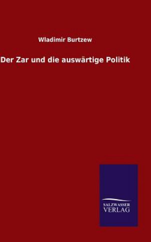 Książka Zar und die auswartige Politik Wladimir Burtzew