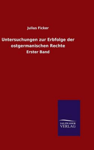 Buch Untersuchungen zur Erbfolge der ostgermanischen Rechte Julius Ficker