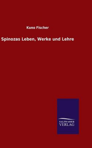 Könyv Spinozas Leben, Werke und Lehre Kuno Fischer