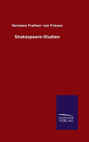 Carte Shakespeare-Studien Hermann Freiherr Von Friesen