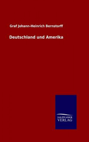 Livre Deutschland und Amerika Graf Johann-Heinrich Bernstorff