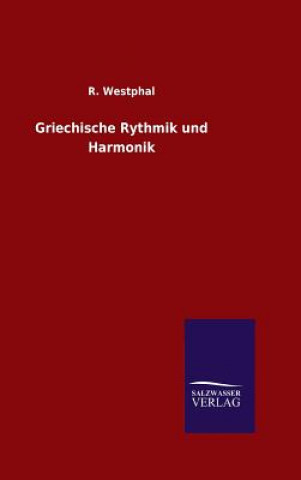 Kniha Griechische Rythmik und Harmonik R Westphal