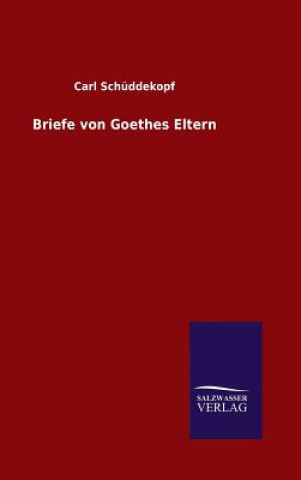 Książka Briefe von Goethes Eltern Carl Schuddekopf