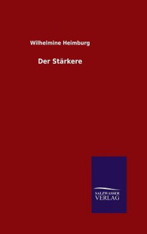 Könyv Der Starkere Wilhelmine Heimburg