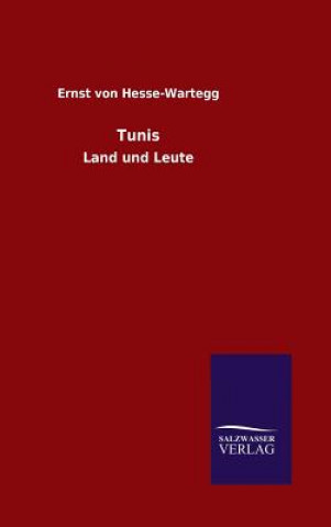 Könyv Tunis Ernst Von Hesse-Wartegg