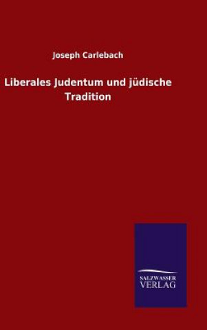 Könyv Liberales Judentum und judische Tradition Joseph Carlebach