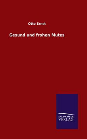 Kniha Gesund und frohen Mutes Otto Ernst