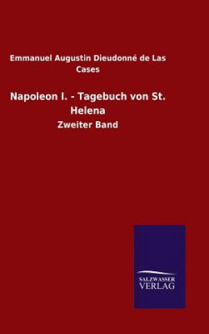 Kniha Napoleon I. - Tagebuch von St. Helena Emmanuel De Las Cases