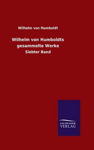 Kniha Wilhelm von Humboldts gesammelte Werke Wilhelm Von Humboldt