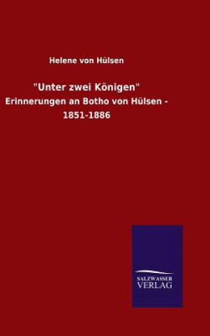 Kniha "Unter zwei Koenigen" Helene Von Hulsen