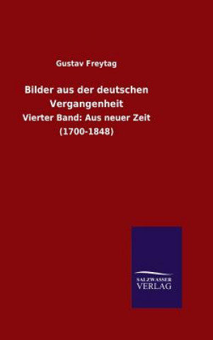 Książka Bilder aus der deutschen Vergangenheit Gustav Freytag