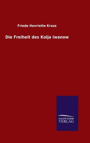 Kniha Die Freiheit des Kolja Iwanow Friede Henriette Kraze