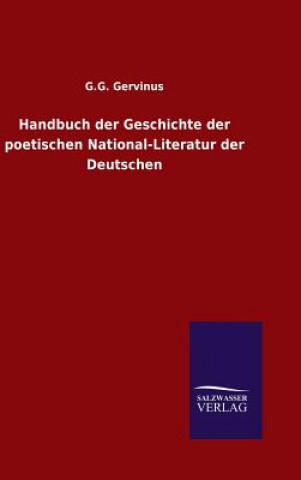 Książka Handbuch der Geschichte der poetischen National-Literatur der Deutschen G G Gervinus