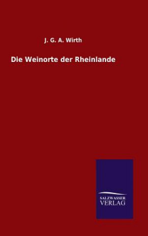 Carte Die Weinorte der Rheinlande J. G. A. Wirth