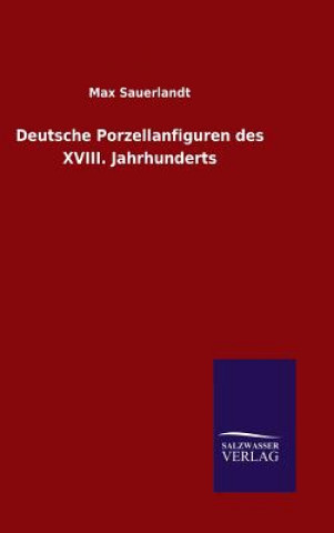 Knjiga Deutsche Porzellanfiguren des XVIII. Jahrhunderts Max Sauerlandt