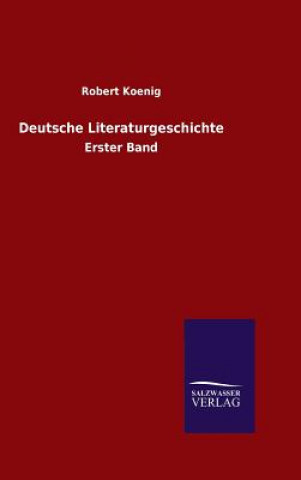 Könyv Deutsche Literaturgeschichte Robert Koenig