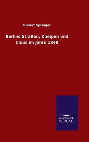 Carte Berlins Strassen, Kneipen und Clubs im Jahre 1848 Robert Springer