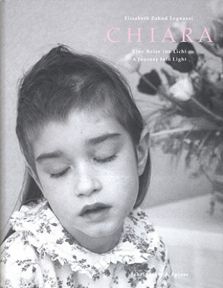 Kniha Chiara: A Journey into Light Elizabeth Zahnd