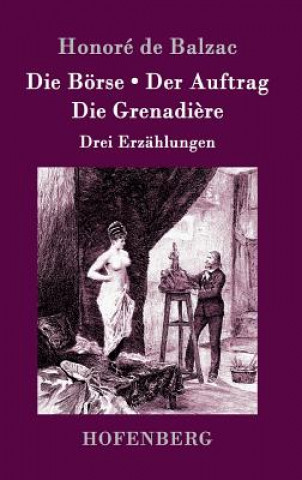 Könyv Boerse / Der Auftrag / Die Grenadiere Honoré De Balzac