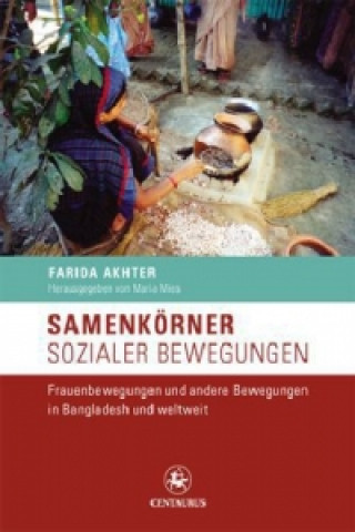 Kniha Samenkorner sozialer Bewegungen Farida Akhter