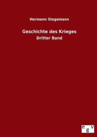 Kniha Geschichte des Krieges Hermann Stegemann